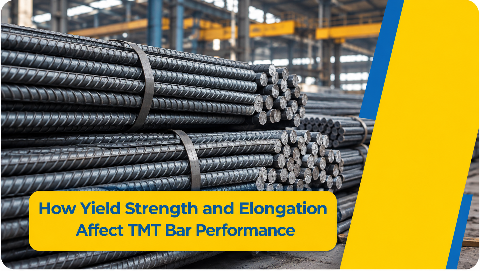 How Yield Strength and Elongation Affect TMT Bar Performance